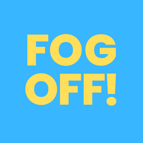 FOG OFF!
